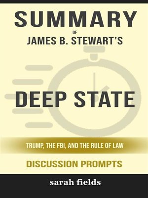 cover image of Summary of James B. Stewart's Deep State--Trump, the FBI, and the Rule of Law--Discussion prompts